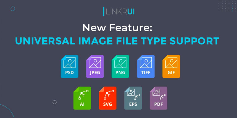 LinkrUI new feature: universal image file type support