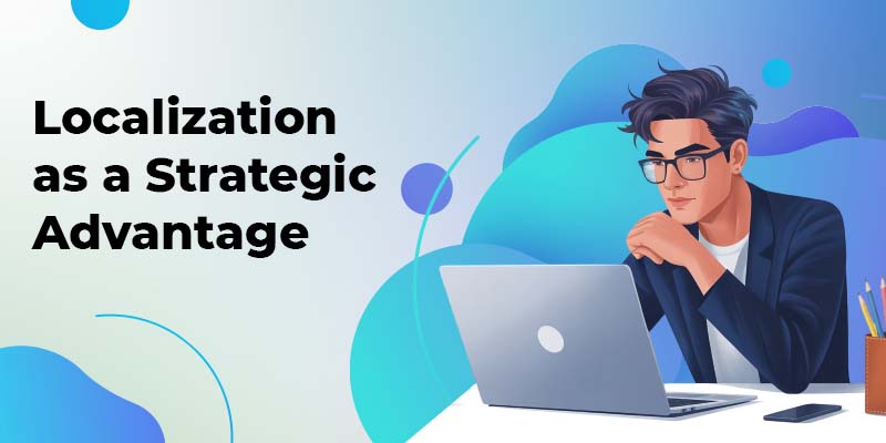 Localization as a Strategic Advantage